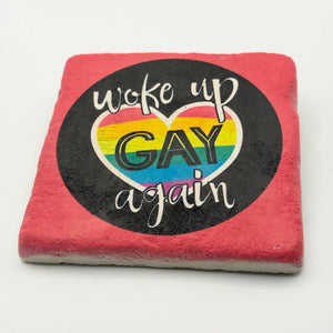 Woke Up Gay Again Stone Coaster