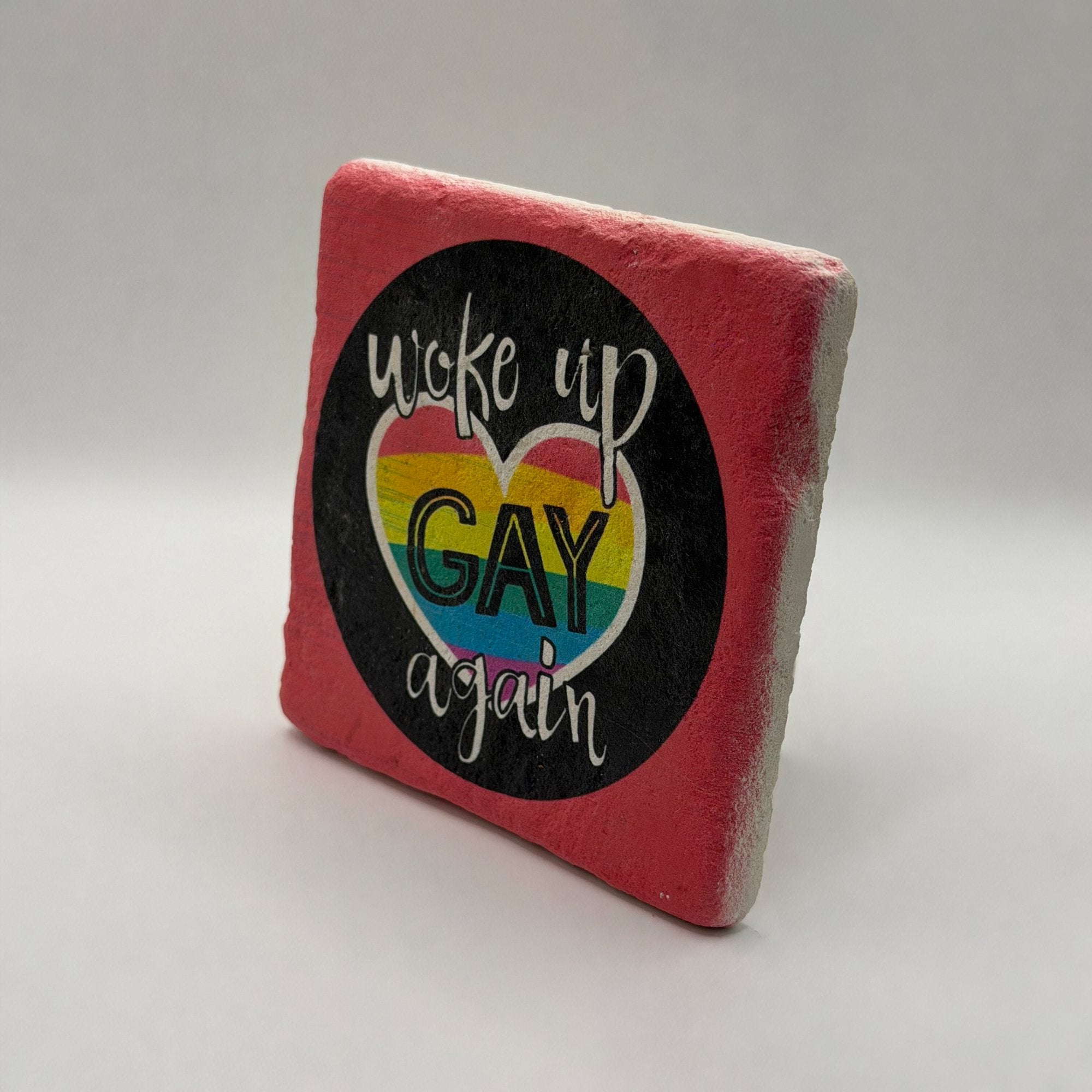 Woke Up Gay Again Stone Coaster